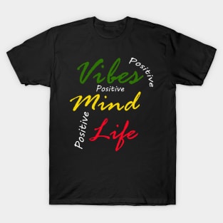 Positive Vibes, Positive Mind, Positive Life, Rasta T-Shirt